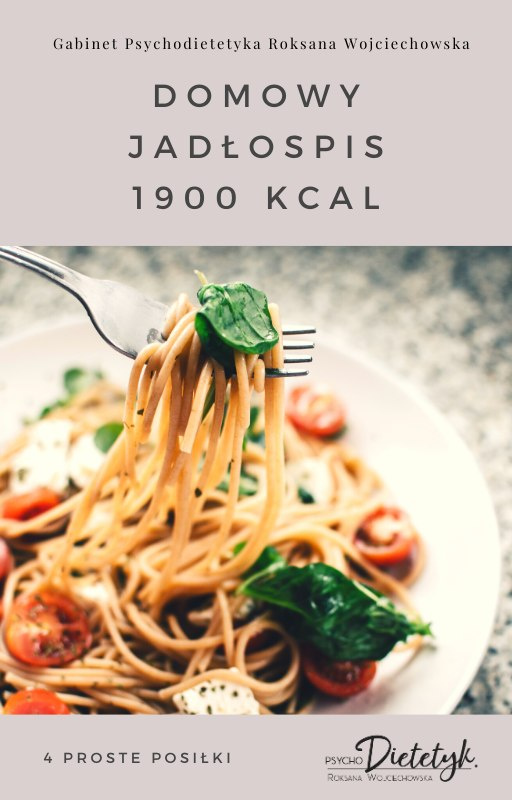 JADŁOSPIS DOMOWY 1900 kcal JADŁOSPIS DOMOWY 1900 kcal