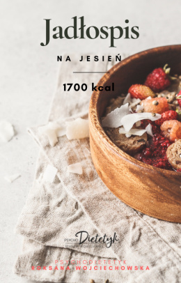 JADŁOSPIS JESIENNY 1700 KCAL 7DNI