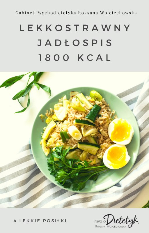 7-DNIOWY JADŁOSPIS LEKKOSTRAWNY 1800 kcal 7-DNIOWY JADŁOSPIS LEKKOSTRAWNY 1800 kcal