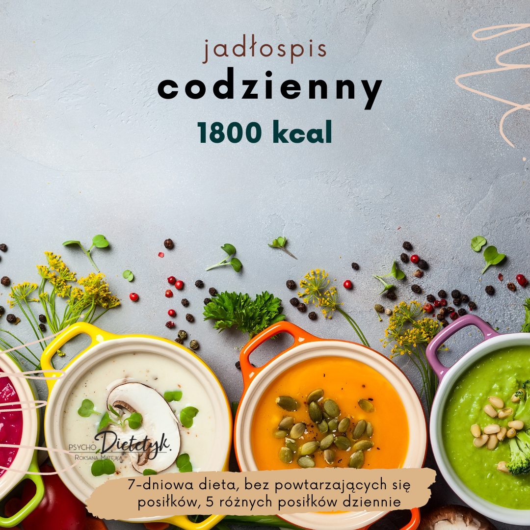 JADŁOSPIS CODZIENNY 1800 KCAL (7-DNI) JADŁOSPIS CODZIENNY 1800 KCAL (7-DNI)