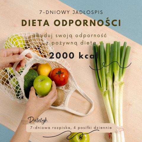 JADŁOSPIS "DIETA ODPORNOŚCI" 2000 KCAL (7-DNI)